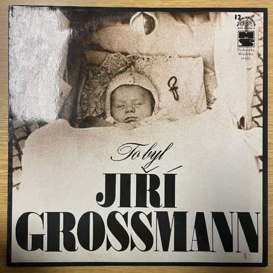 Jiří Grossmann – To Byl...