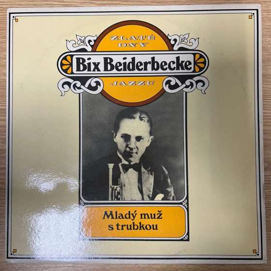 Bix Beiderbecke – Zlaté Dny...