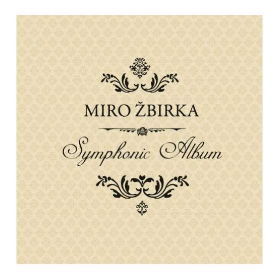Žbirka Miro: Symphonic Album